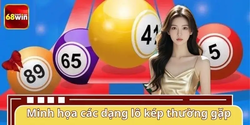 Các dạng lô kép phổ biến và cách nhận biết Các dạng lô kép phổ biến và cách nhận biết