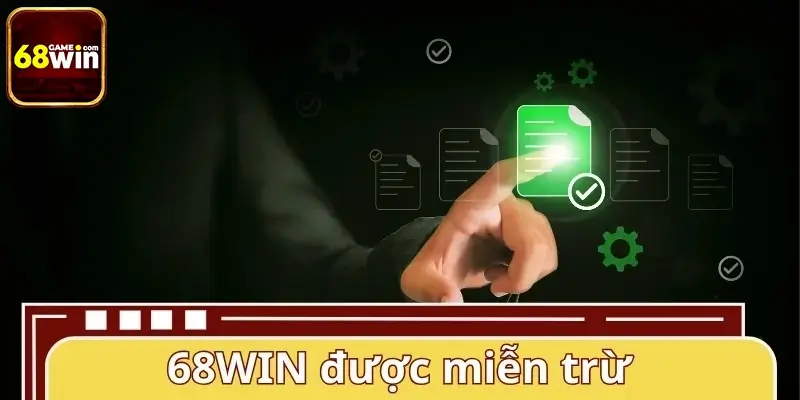 Các tình huống 68WIN được quyền miễn trừ trách nhiệm