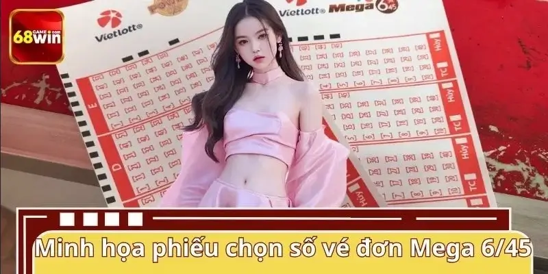 Cách chơi vé số đơn trong Xổ Số Vietlott Mega 6/45