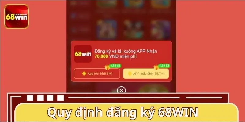 Cập nhật điều kiện đăng ký 68WIN mới 2026