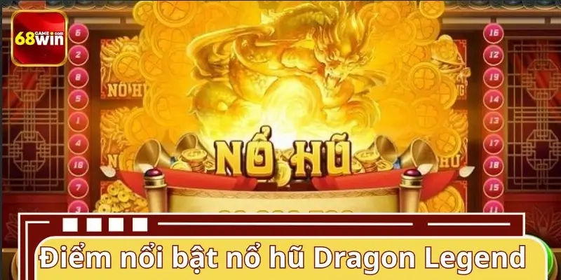 Giới thiệu tổng quan về nổ hũ Dragon Legend mới nhất Giới thiệu tổng quan về nổ hũ Dragon Legend mới nhất
