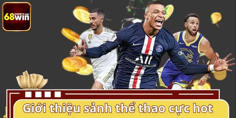 Tổng quan về sảnh thể thao tại nhà cái 68WIN cực hot