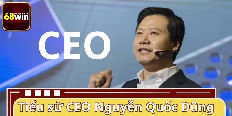 Thông tin thú vị về CEO Nguyễn Quốc Dũng