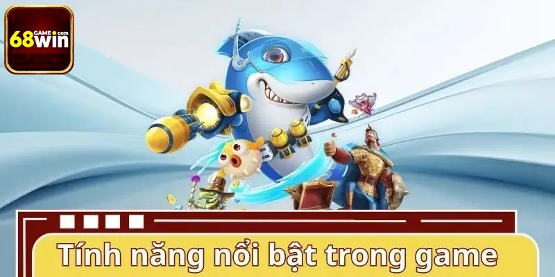 Tính năng nổi bật xuất hiện trong game bắn cá đại dương Tính năng nổi bật xuất hiện trong game bắn cá đại dương