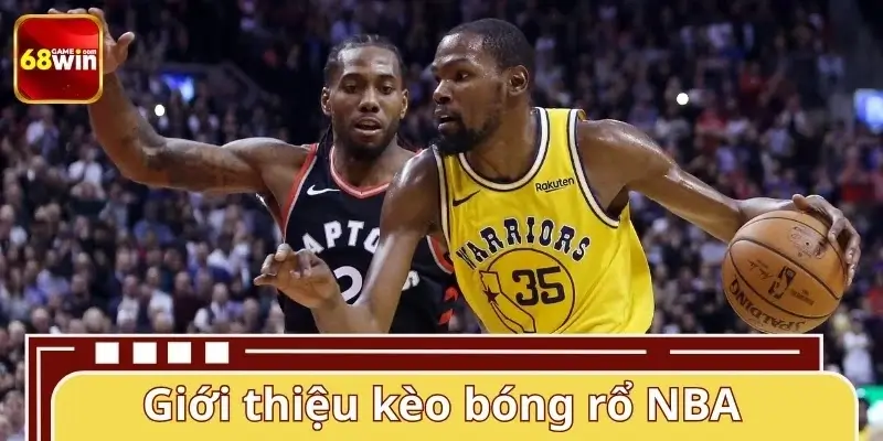 Tổng quan về kèo bóng rổ NBA tại nhà cái 68WIN