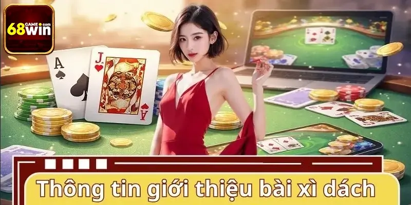 Tổng quan về xì dách và cách vận hành cơ bản Tổng quan về xì dách và cách vận hành cơ bản