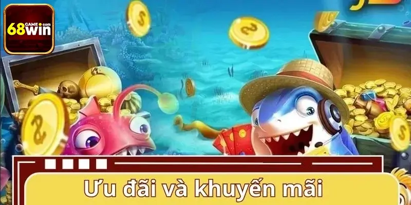Ưu đãi và khuyến mãi khi chơi bắn cá tại 68WIN