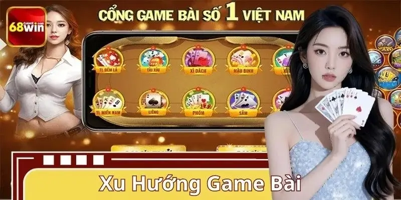 Xu Hướng Game Bài 68WIN – Những Tựa Game Được Săn Đón 2026